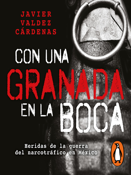 Title details for Con una granada en la boca by Javier Valdez Cárdenas - Available
